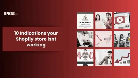 10 Signs Your Shopify Store Isn’t Working — And How to Fix Them Fast 